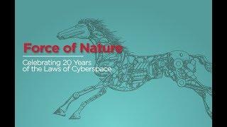 Force of Nature: Celebrating 20 Years of the Laws of Cyberspace