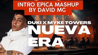 INTRO EPICA NUEVA ERA DUKI X MYKE TOWERS - MASHUP BY DAVID MG