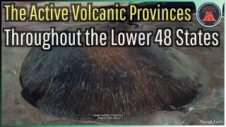 The Active Volcanic Provinces Throughout the Lower 48 States