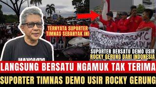  GAWAT, DEMO USIR ROCKY GERUNG!! Suporter Ngamuk Tak Terima Timnas Indonesia Dinyinyir Sampai Gini