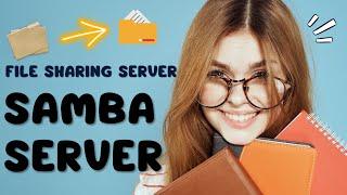 What is SAMBA Server | Complete Guide