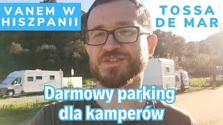 Dojechaliśmy vanem do Hiszpanii! Darmowy parking dla kamperów w Tossa de Mar (18 stopni w grudniu!)