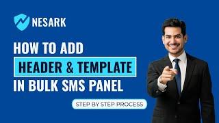 How to Add Header Id and Template in Bulk SMS Panel | Add DLT Information in SMS Panel | Nesark