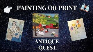 ANTIQUE QUEST Painting or Print ? Easy way to tell explained