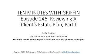 Ten Minutes with Griffin, Episode 246: Reviewing a Client's Estate Plan, Part I