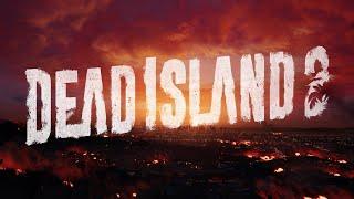 DEAD ISLAND 2:  ► Продолжим!