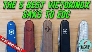 The 5 Best Victorinox Swiss Army Knives to EDC For Me!