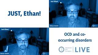 JUST, Ethan: OCD and co-occurring disorders