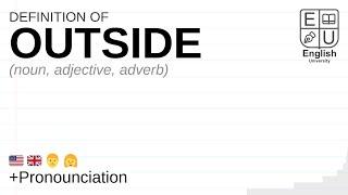 OUTSIDE meaning, definition & pronunciation | What is OUTSIDE? | How to say OUTSIDE