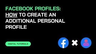 How to Create New Personal Facebook Profiles, Additional Profiles, Anonymous Profiles