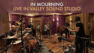 In Mourning - Live in Valley Sound Studio