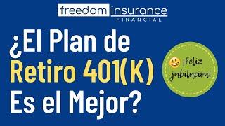 ¿El Plan de Retiro 401(K) Es La Mejor Opción Para Mi Jubilación?