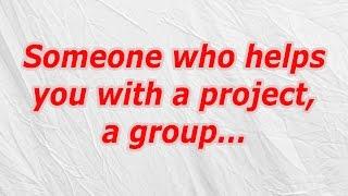 Someone who helps you with a project, a group (CodyCross Crossword Answer)