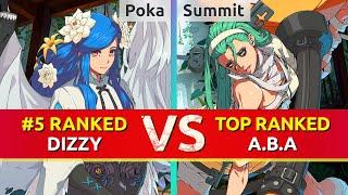 GGST ▰ Poka (#5 Ranked Dizzy) vs Summit (TOP Ranked A.B.A). High Level Gameplay