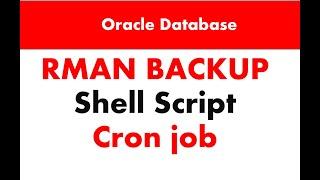 How to automate Oracle RMAN Backup with shell script & Cron Jobs