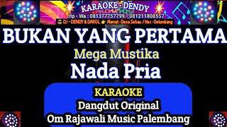 BUKAN YANG PERTAMA - Karaoke - Nada Pria ( Dangdut @karaoke-dendy @karaokerajawali )