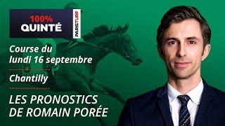 Pronostics Quinté PMU - 100% Quinté du Lundi 16 septembre à Chantilly