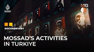 An investigation into the Mossad’s activities in Turkey | Al Jazeera World Documentary