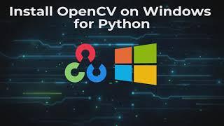 Install OpenCV on Windows | Getting started with OpenCV series