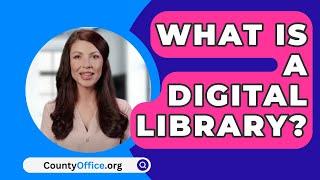 What Is A Digital Library? - CountyOffice.org