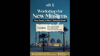 Workshop 14 For New Muslims | Mohamed Somali