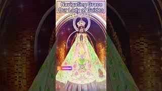 "Navigating Grace: Our Lady of Guides - A Journey of Faith and Protection" 
