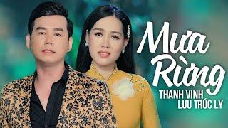 Mưa Rừng - Thanh Vinh Ft Lưu Trúc Ly | MV OFFICIAL