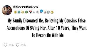 My Family Disowned Me, Believing My Cousin's False Accusations Of SA’ing Her. After 10 Years, Th....