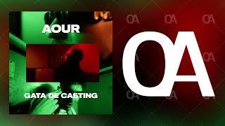 AOUR - Gata de Casting (Official Audio)