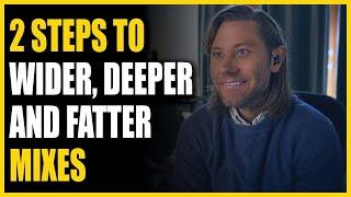 2 Steps To Wider, Deeper And Fatter Mixes With Marc Daniel Nelson