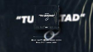 TU LEALTAD (PROD. BABYGLOCKZ)LJR RECORDS