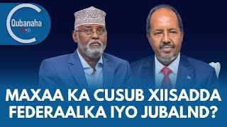 Maxaa ka cusub xiisadda dowladda federalaka iyo Jubaland  | Qubanaha VOA