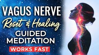 VAGUS NERVE Healing & Reset Guided Meditation ~ INSTANT Parasympathetic Nervous System ACTIVATION