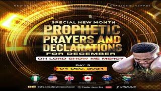 SPECIAL NEW MONTH PROPHETIC PRAYERS [DAY 3] | OH LORD SHOW ME MERCY || NSPPD || 4TH DECEMBER 2024