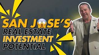 San Jose Real Estate: Why It's the Top Investment Market of 2024 | Key Strategies for Success