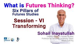 Transforming | What is Futures Thinking?  The Six Pillars Approach | Session 4 | Metafuture