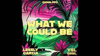 Zainn.mp3 - What We Could Be (feat. Lessly Garcia & YSL Osiel)