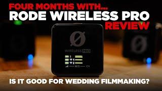 4 Month Rode Wireless Pro Review for Wedding Filmmakers