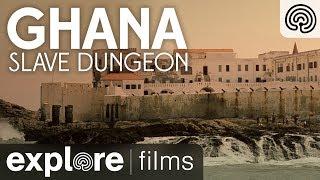 Ghana Slave Dungeon | Explore Films