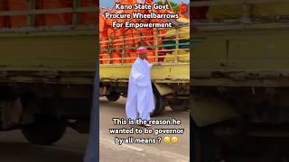 Kano State's Abba Yusuf Procures “Modern Wheelbarrows” For Youth Empowerment -Real Shame !