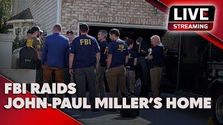 BREAKING: FBI Raids John-Paul Miller's Home