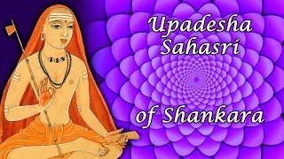 20: Upadesha Sahasri (ch10 v9-14) One Thousand Teachings on Advaita Vedanta by Sri Shankara