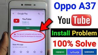 OPPO A37 YouTube Update Problem | This app is no longer compatible with your device