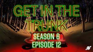 We've Begun Our Descent | Get in the Trunk S6 E12 | Delta Green Impossible Landscapes