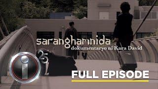 'Saranghamnida,' dokumentaryo ni Kara David (Full Episode) | I-Witness