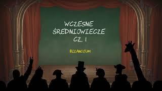 Wczesne średniowiecze - cz. 1 - Bizancjum | Histeryczne Ględzenie