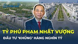 Tỷ phú Phạm Nhật Vượng đầu tư loạt dự án BĐS "SIÊU KHỦNG" tại quê nhà Á hậu Phương Nhi | CafeLand