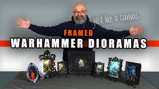 I invented framed WARHAMMER Dioramas as canvas paintings!