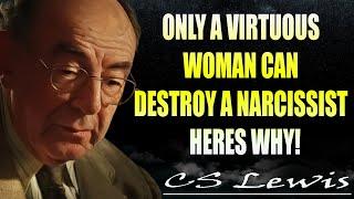 Only a Virtuous Woman Can DESTROY a Narcissist  Heres Why! C.S. Lewis Sermons 2025