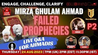 P2 - Live Q&A - Mirza Ghulam Ahmad - Failed Prophecies | Adnan, Hashim, Imtiaz